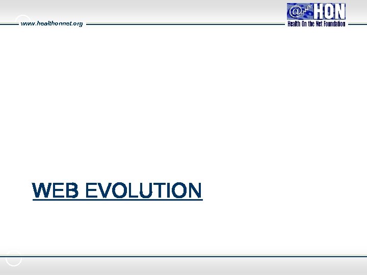 www. healthonnet. org WEB EVOLUTION 