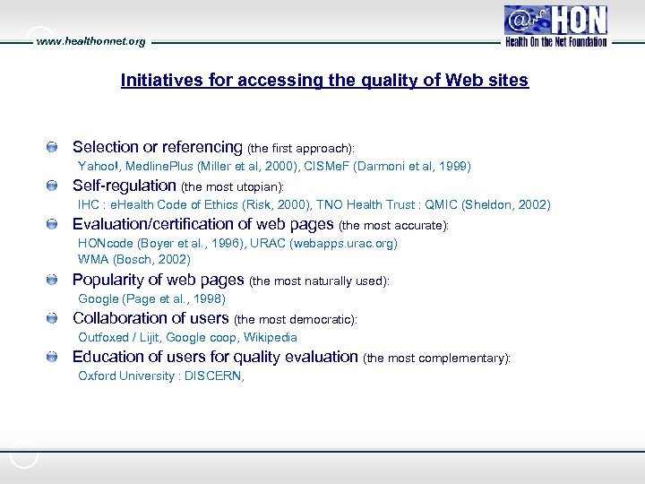 www. healthonnet. org Initiatives for accessing the quality of Web sites Selection or referencing