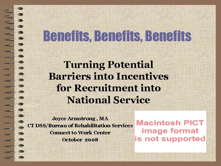 Benefits, Benefits Turning Potential Barriers into Incentives for Recruitment into National Service Joyce Armstrong