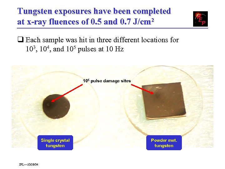 Tungsten exposures have been completed at x-ray fluences of 0. 5 and 0. 7