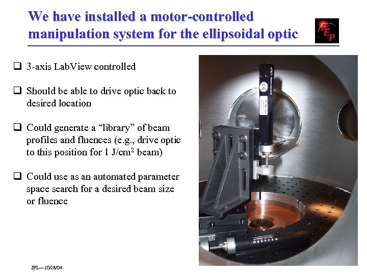 We have installed a motor-controlled manipulation system for the ellipsoidal optic q 3 -axis