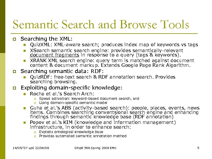 Semantic Search and Browse Tools p Searching the XML: n n n p Searching