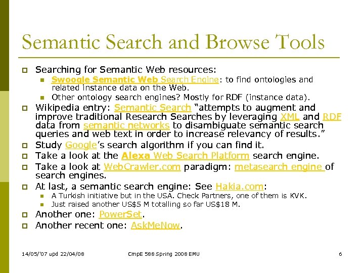 Semantic Search and Browse Tools p Searching for Semantic Web resources: n n p