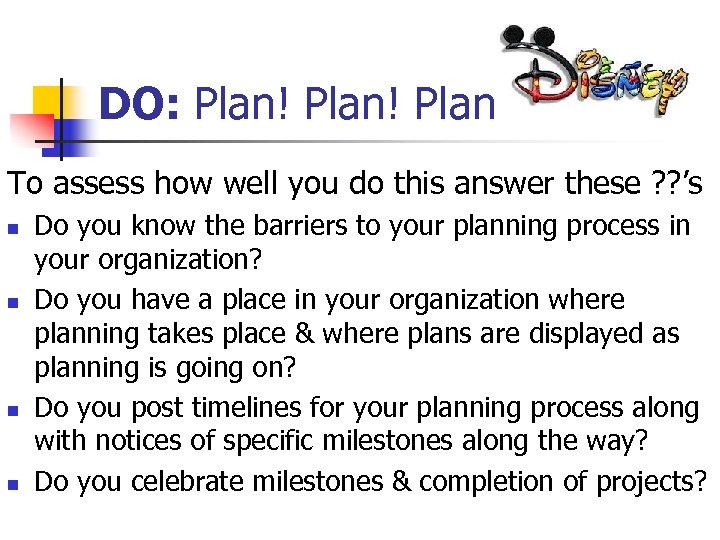DO: Plan! To assess how well you do this answer these ? ? ’s
