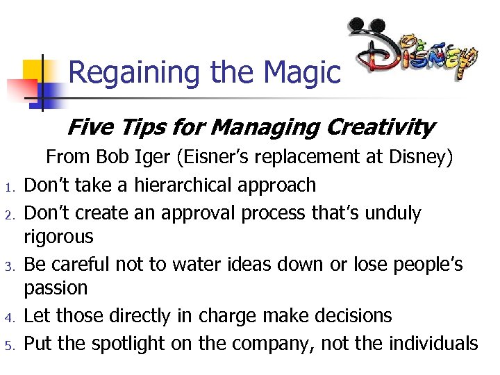 Regaining the Magic Five Tips for Managing Creativity 1. 2. 3. 4. 5. From