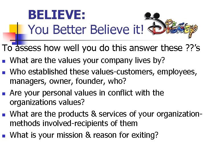 BELIEVE: You Better Believe it! To assess how well you do this answer these