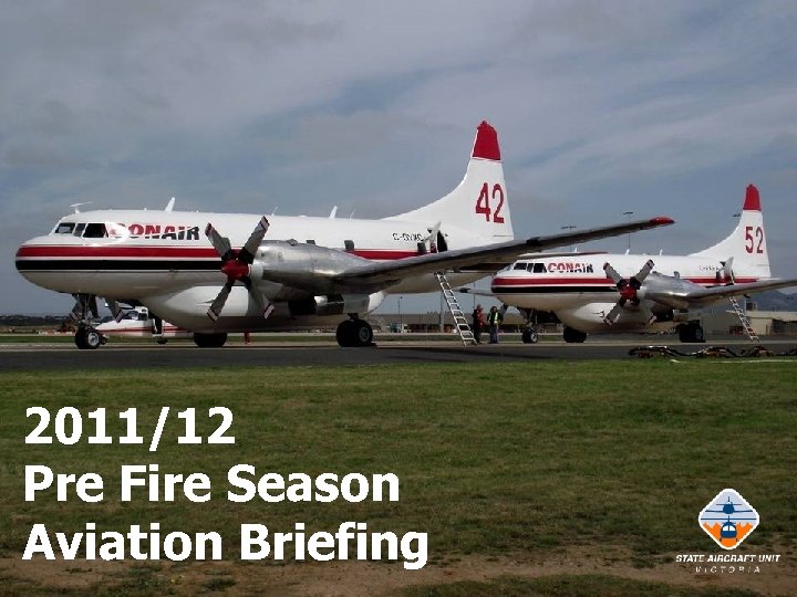 2011/12 Pre Fire Season Aviation Briefing 