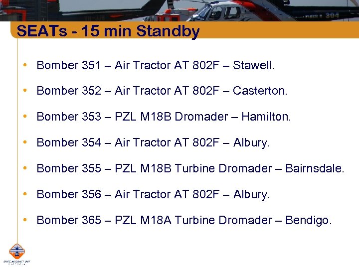 SEATs - 15 min Standby • Bomber 351 – Air Tractor AT 802 F