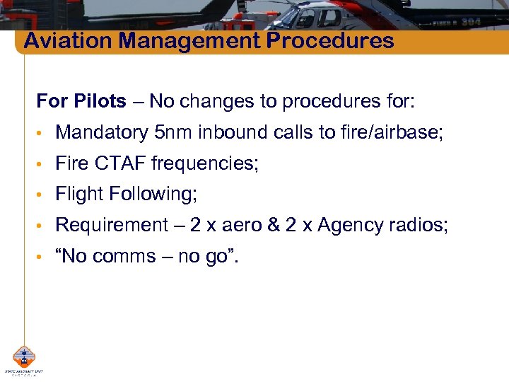 Aviation Management Procedures For Pilots – No changes to procedures for: • Mandatory 5
