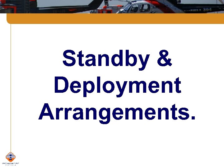 Standby & Deployment Arrangements. 