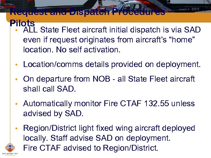 Request and Dispatch Procedures – Pilots • ALL State Fleet aircraft initial dispatch is