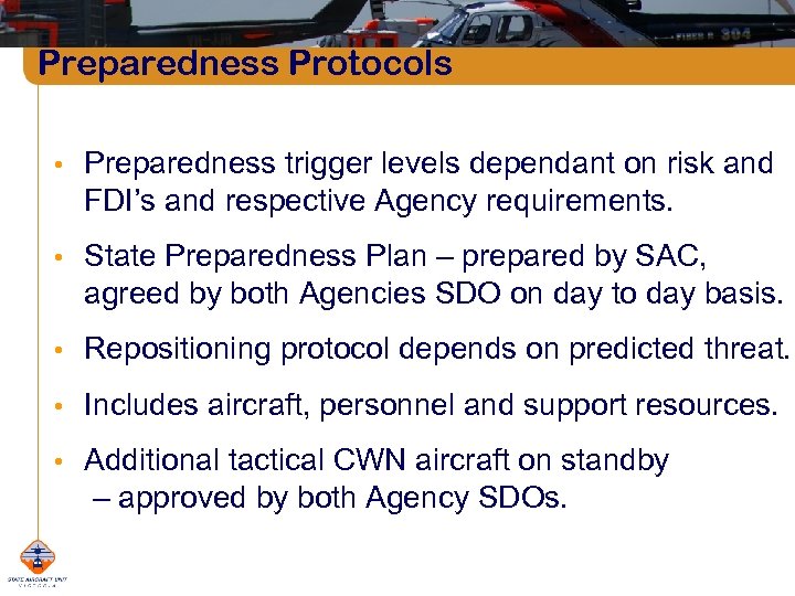 Preparedness Protocols • Preparedness trigger levels dependant on risk and FDI’s and respective Agency