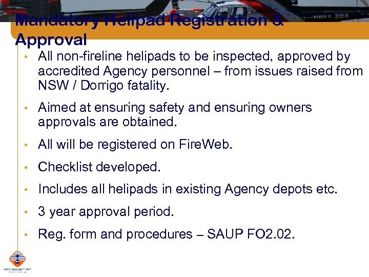 Mandatory Helipad Registration & Approval • All non-fireline helipads to be inspected, approved by