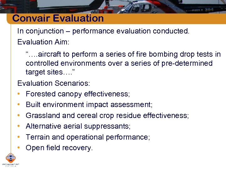 Convair Evaluation In conjunction – performance evaluation conducted. Evaluation Aim: “…. aircraft to perform