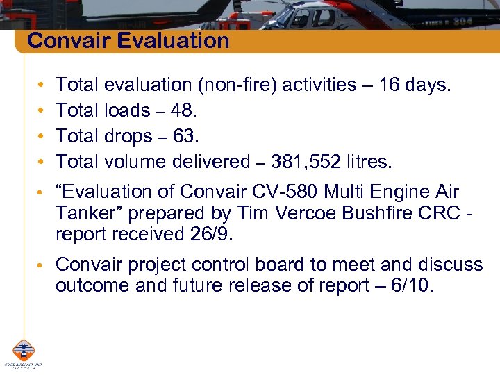 Convair Evaluation • • Total evaluation (non-fire) activities – 16 days. Total loads –