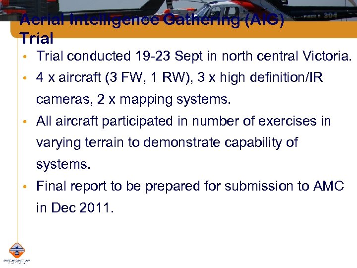 Aerial Intelligence Gathering (AIG) Trial • Trial conducted 19 -23 Sept in north central