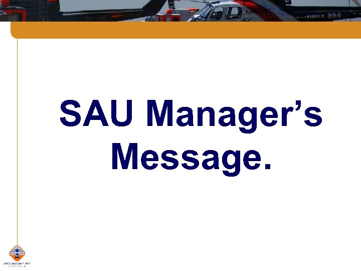 SAU Manager’s Message. 