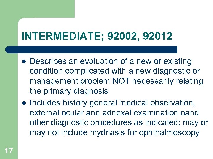 INTERMEDIATE; 92002, 92012 l l 17 Describes an evaluation of a new or existing