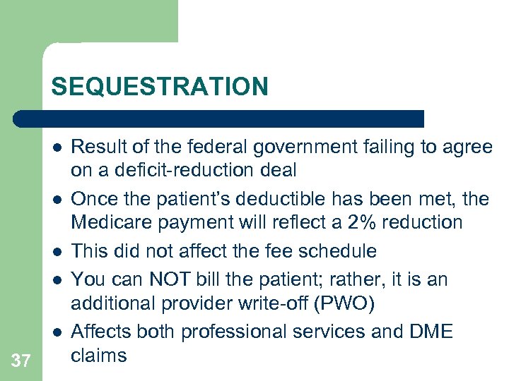 SEQUESTRATION l l l 37 Result of the federal government failing to agree on