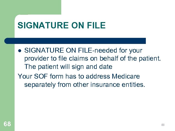 SIGNATURE ON FILE-needed for your provider to file claims on behalf of the patient.