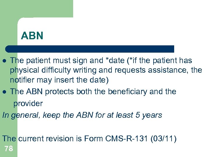 ABN The patient must sign and *date (*if the patient has physical difficulty writing