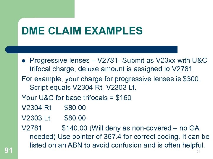 DME CLAIM EXAMPLES Progressive lenses – V 2781 - Submit as V 23 xx