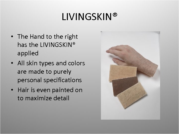 LIVINGSKIN® • The Hand to the right has the LIVINGSKIN® applied • All skin