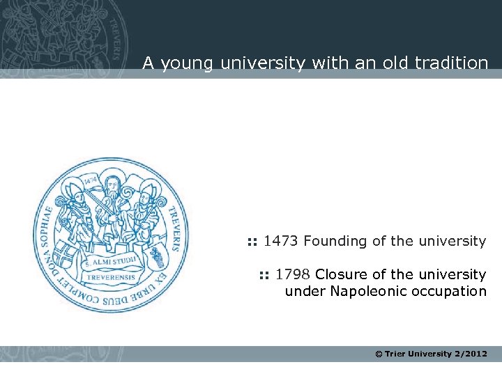 A young university with an old tradition : : 1473 Founding of the university