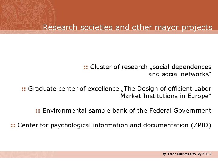 Research societies and other mayor projects : : Cluster of research „social dependences and