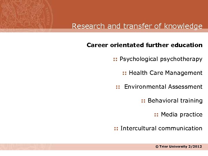 Research and transfer of knowledge Career orientated further education : : Psychological psychotherapy :