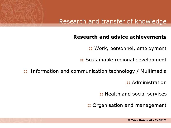 Research and transfer of knowledge Research and advice achievements : : Work, personnel, employment