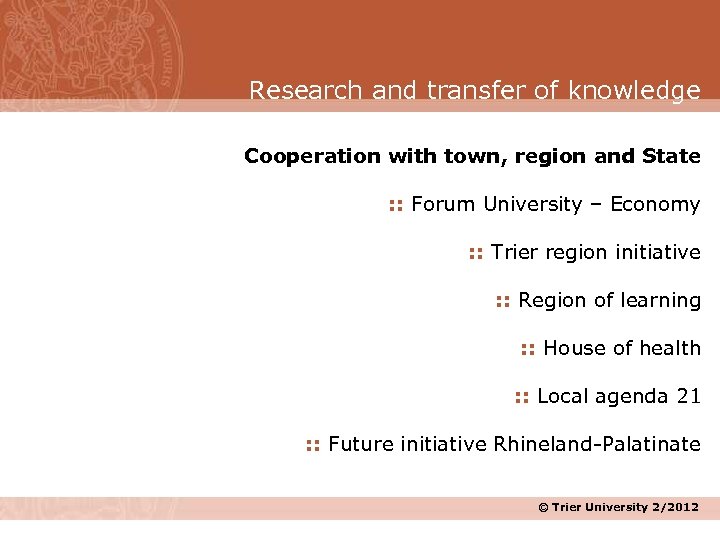 Research and transfer of knowledge Cooperation with town, region and State : : Forum