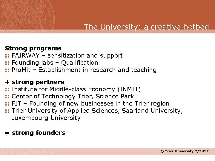 The University: a creative hotbed Strong programs : : FAIRWAY – sensitization and support