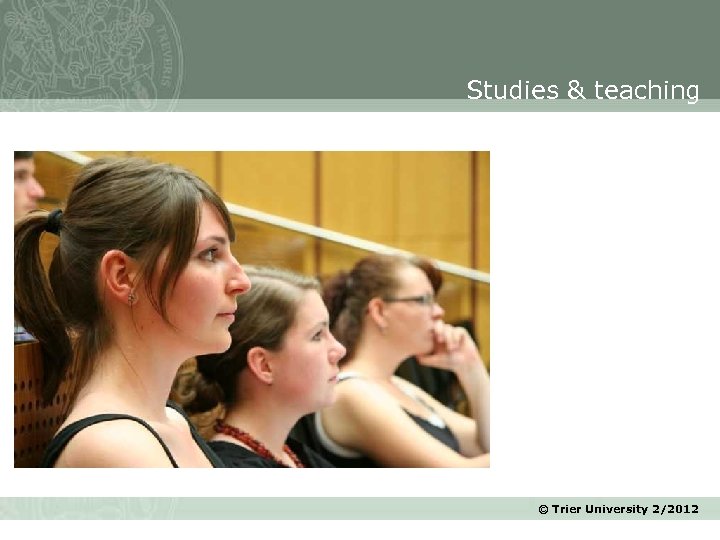 Studies & teaching © Trier University 2/2012 