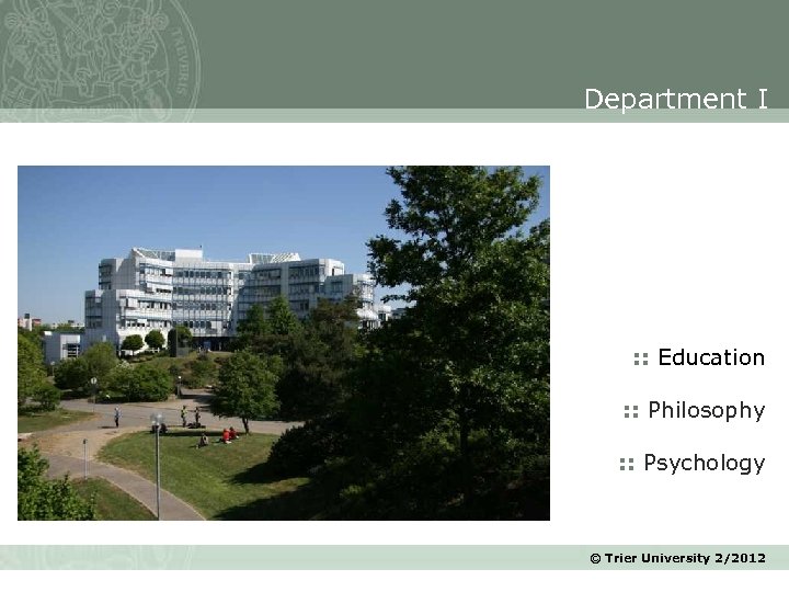 Department I : : Education : : Philosophy : : Psychology © Trier University