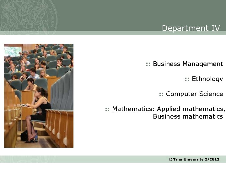 Department IV : : Business Management : : Ethnology : : Computer Science :