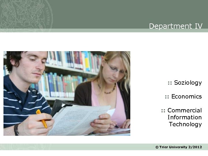 Department IV : : Soziology : : Economics : : Commercial Information Technology ©