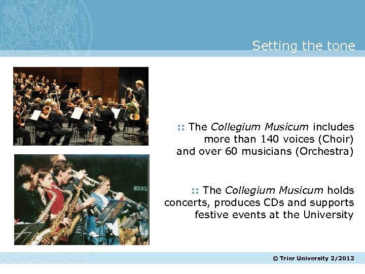 Setting the tone : : The Collegium Musicum includes more than 140 voices (Choir)