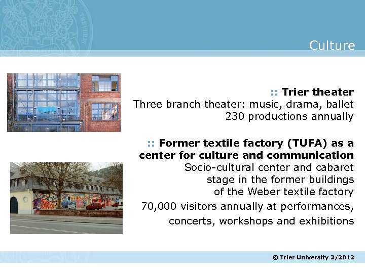 Culture : : Trier theater Three branch theater: music, drama, ballet 230 productions annually