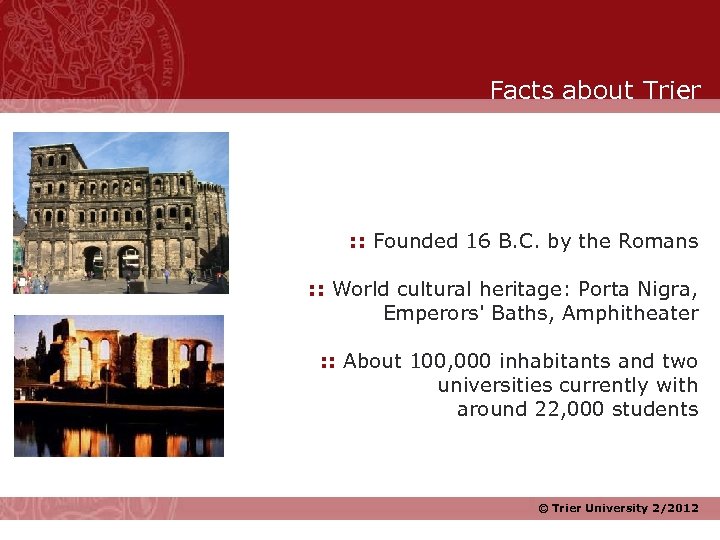 Facts about Trier : : Founded 16 B. C. by the Romans : :