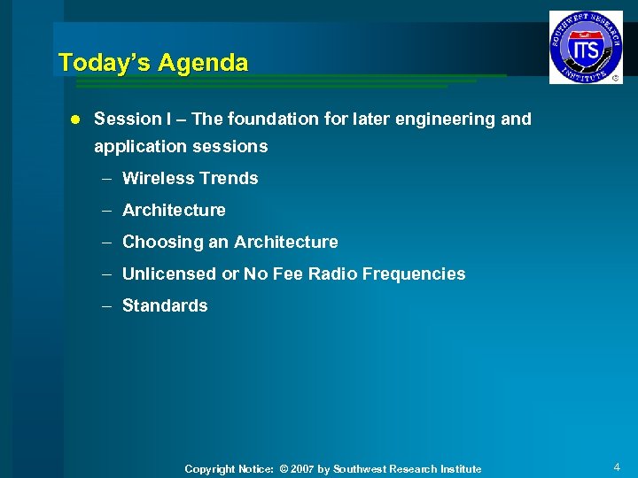 Today’s Agenda l Session I – The foundation for later engineering and application sessions