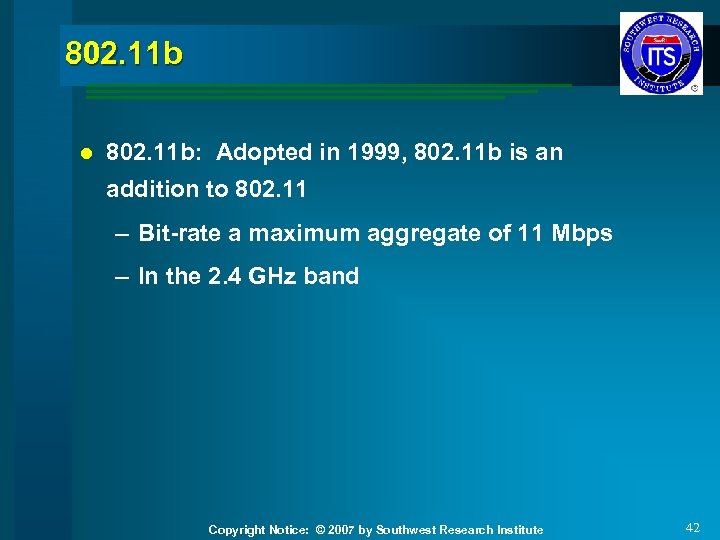 802. 11 b l 802. 11 b: Adopted in 1999, 802. 11 b is
