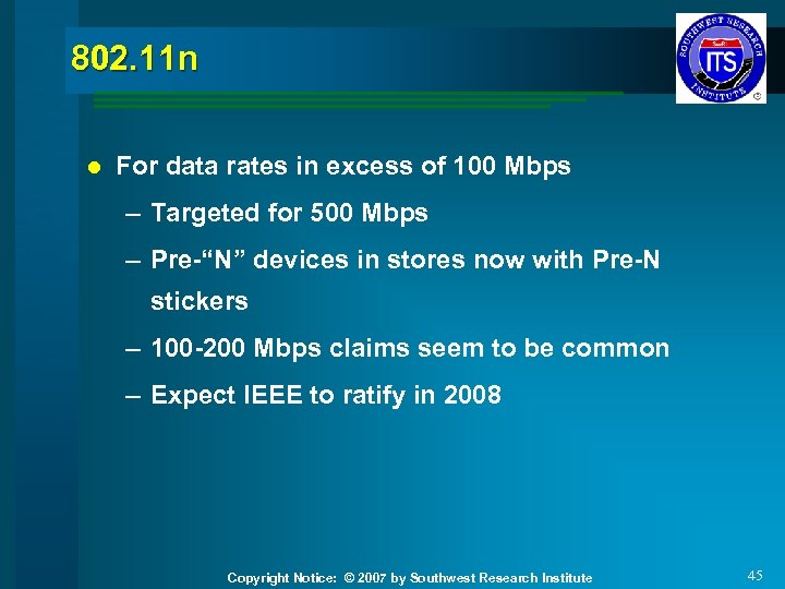 802. 11 n l For data rates in excess of 100 Mbps – Targeted