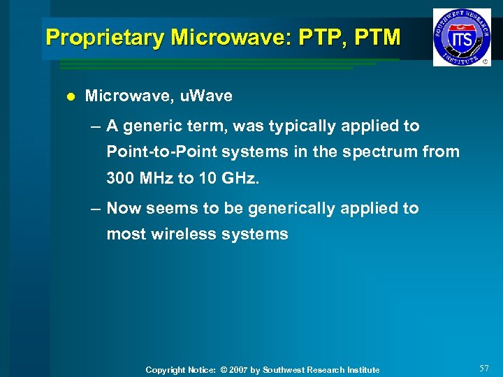 Proprietary Microwave: PTP, PTM l Microwave, u. Wave – A generic term, was typically