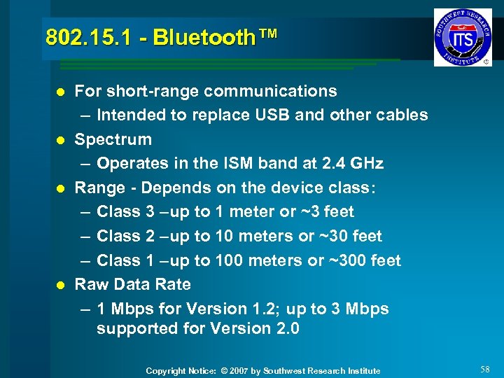 802. 15. 1 - Bluetooth™ For short-range communications – Intended to replace USB and