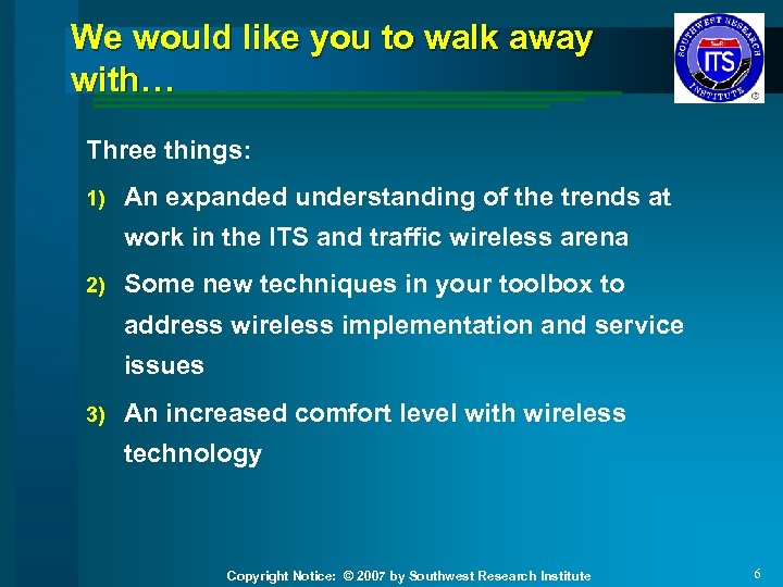 We would like you to walk away with… Three things: 1) An expanded understanding