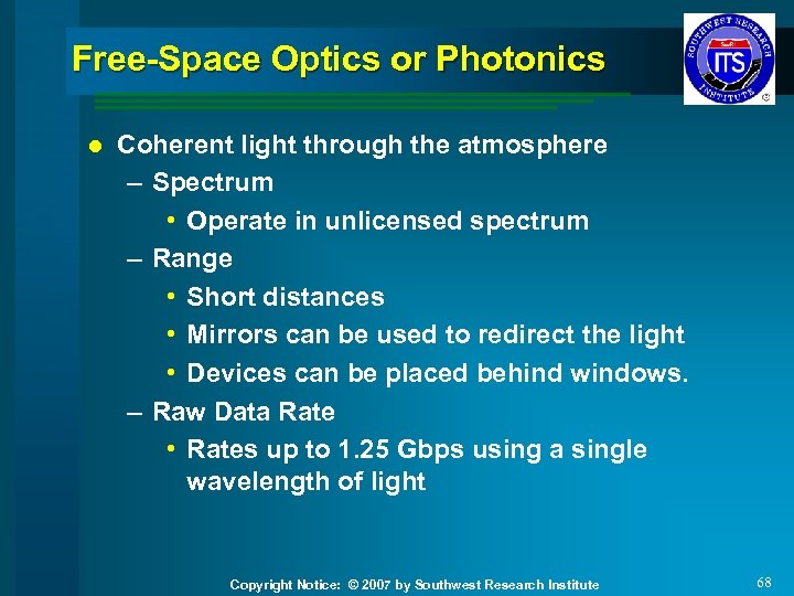 Free-Space Optics or Photonics l Coherent light through the atmosphere – Spectrum • Operate