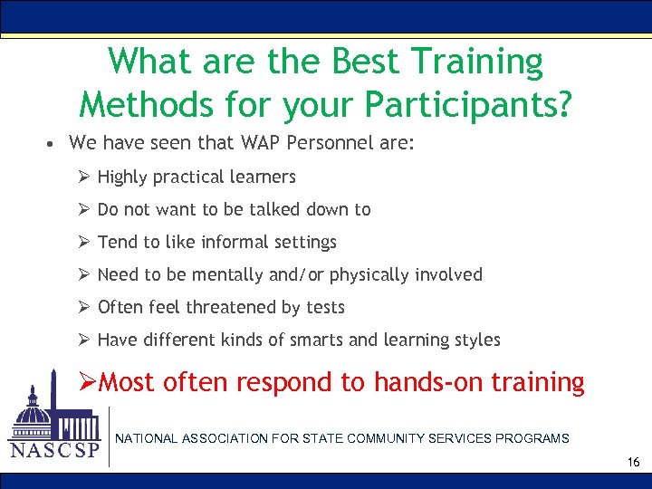 What are the Best Training Methods for your Participants? • We have seen that
