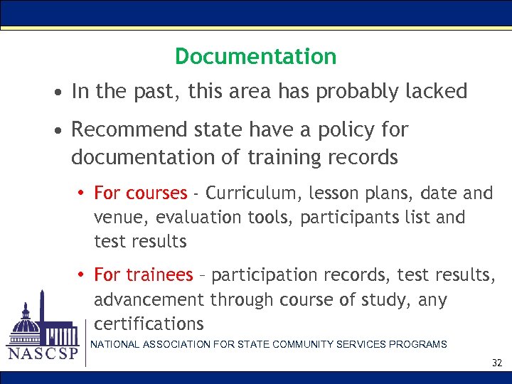 Documentation • In the past, this area has probably lacked • Recommend state have
