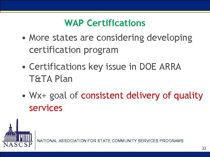 WAP Certifications • More states are considering developing certification program • Certifications key issue